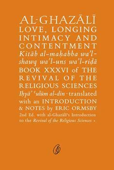 Al-Ghazali Love, Longing Intimacy And Contentment By Abu Hamid Muhammad Ghazali