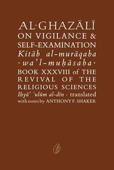 Al-Ghazali On Vigilance & Self-Examination By Abu Hamid Muhammad Ghazali