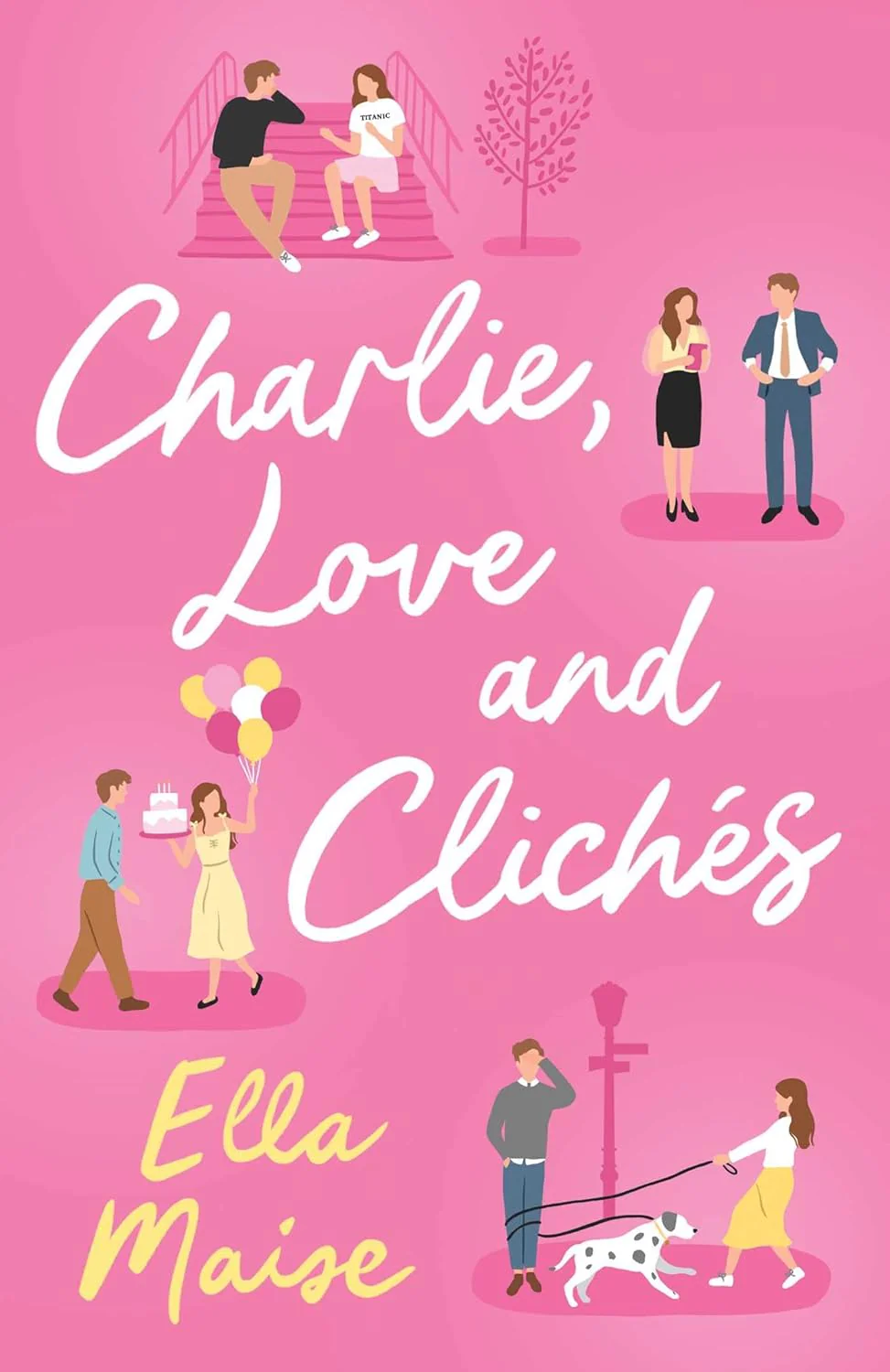Charlie, Love and Clichés by Ella Maise