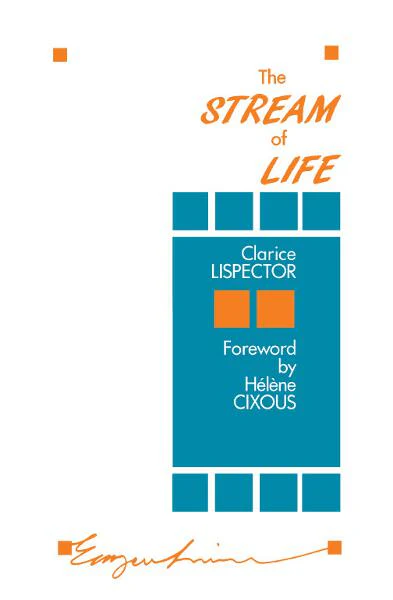 The Stream of Life by Clarice Lispector