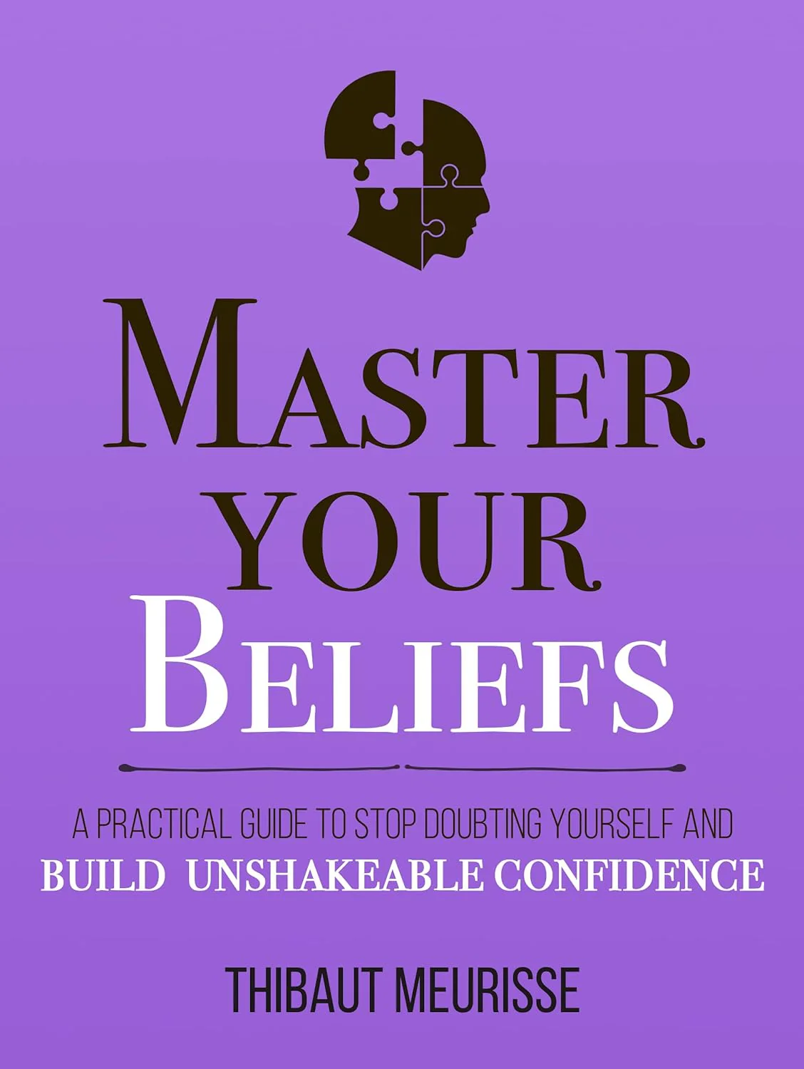 Master Your Beliefs by Thibaut Meurisse