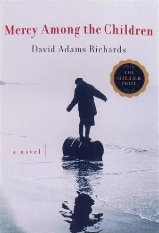 Mercy Among the Children By David Adams Richards