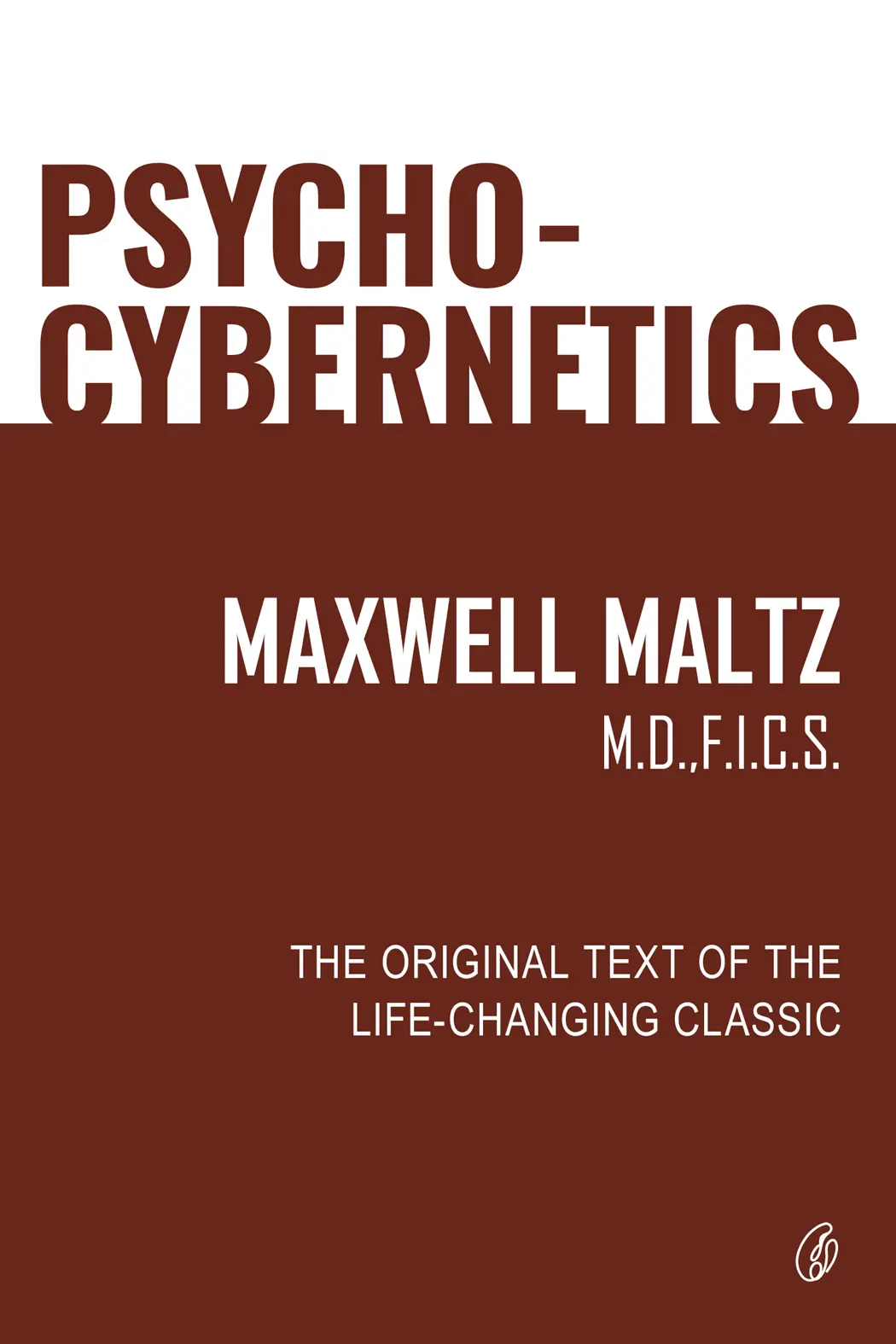 Psycho-Cybernetics By Maxwell Maltz
