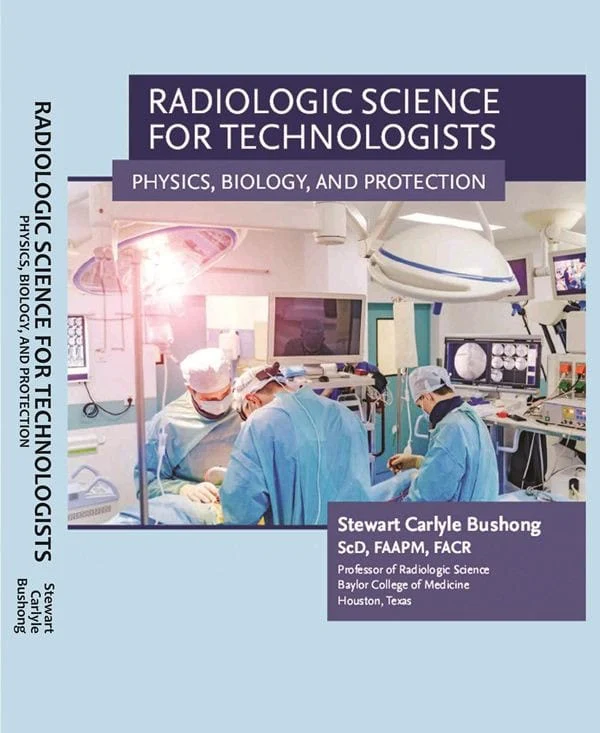 Radiologic Science for Technologists by Stewart C. Bushong