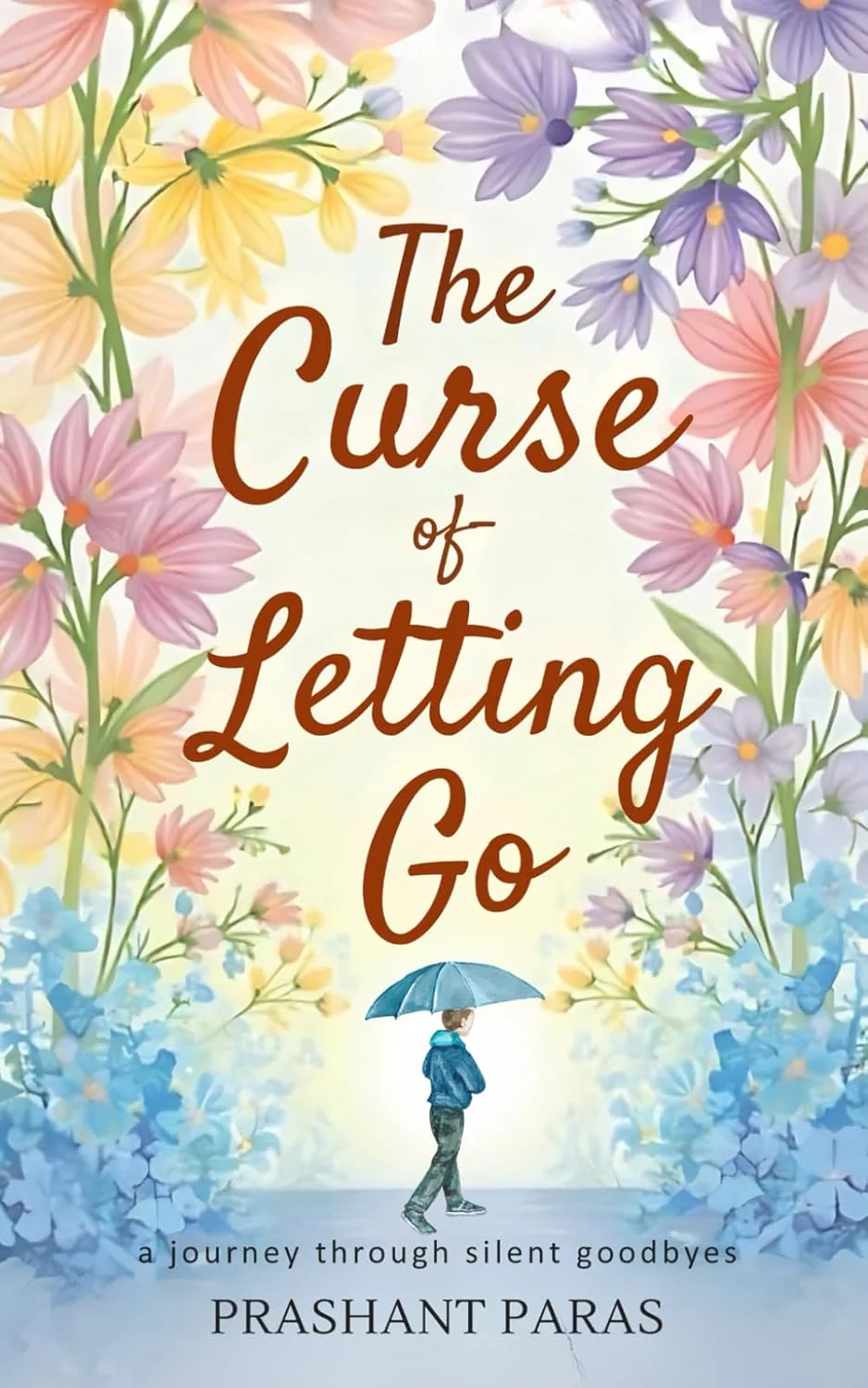 The Curse Of Letting Go by Prashant Paras
