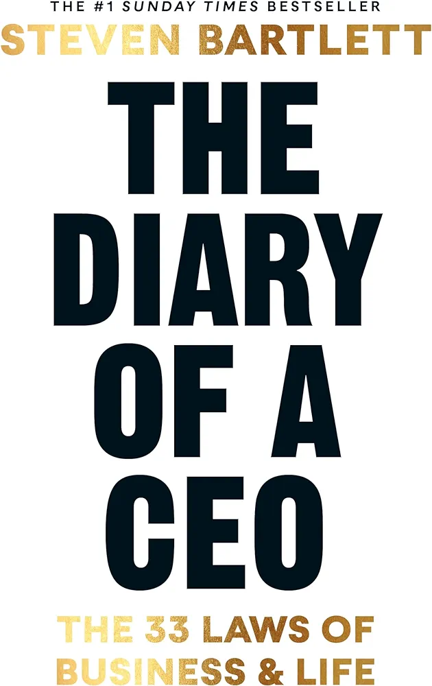 The Diary of a CEO: The 33 Laws of Business and Life by Steven Bartlett