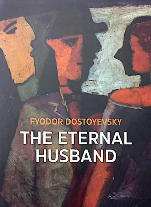 The Eternal Husband By Fyodor Dostoevsky