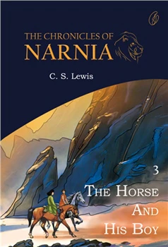 The Horse and His Boy: the Chronicles Of Narnia (Book 3) By C.S. lewis
