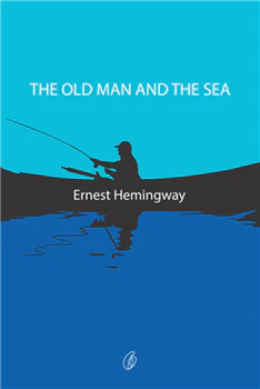 The Old Man And The Sea By Ernest Hemingway