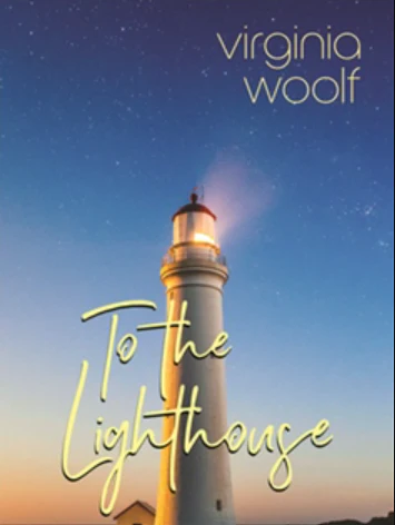 To the Lighthouse by Virginia Woolf