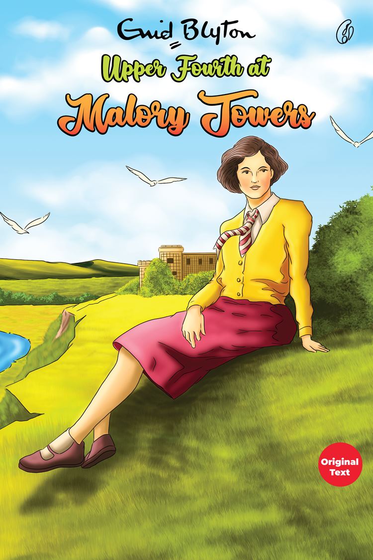 Upper Fourth at Malory Towers: Malory Towers Series (Book 4) By Enid blyton